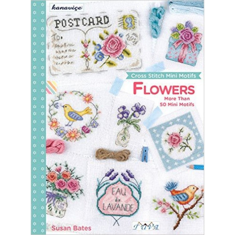 Cross Stitch Mini Motifs: Flowers - More Than 50 Mini Motifs by Susan Bates