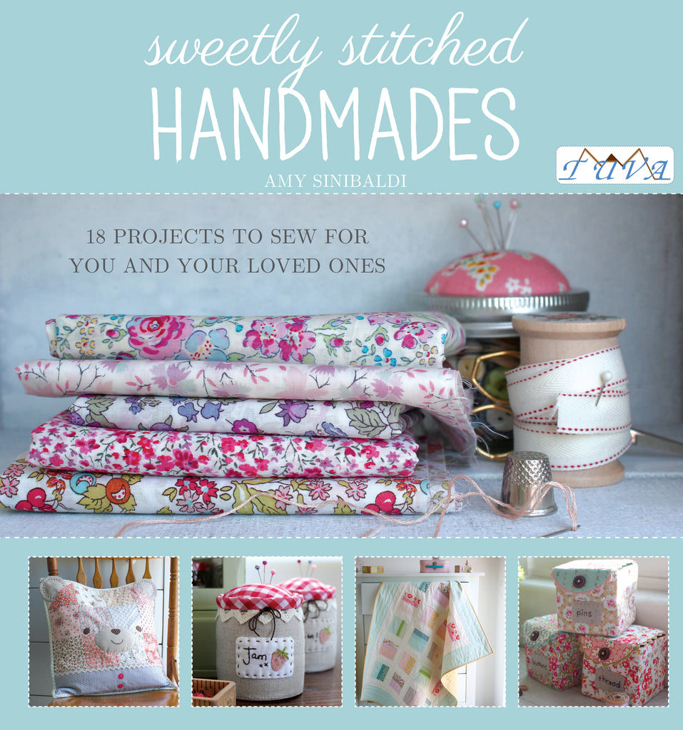 SEWING BOOK - Sweetly Stitched Handmades - 18 Projects to Sew For You & Your Loved Ones