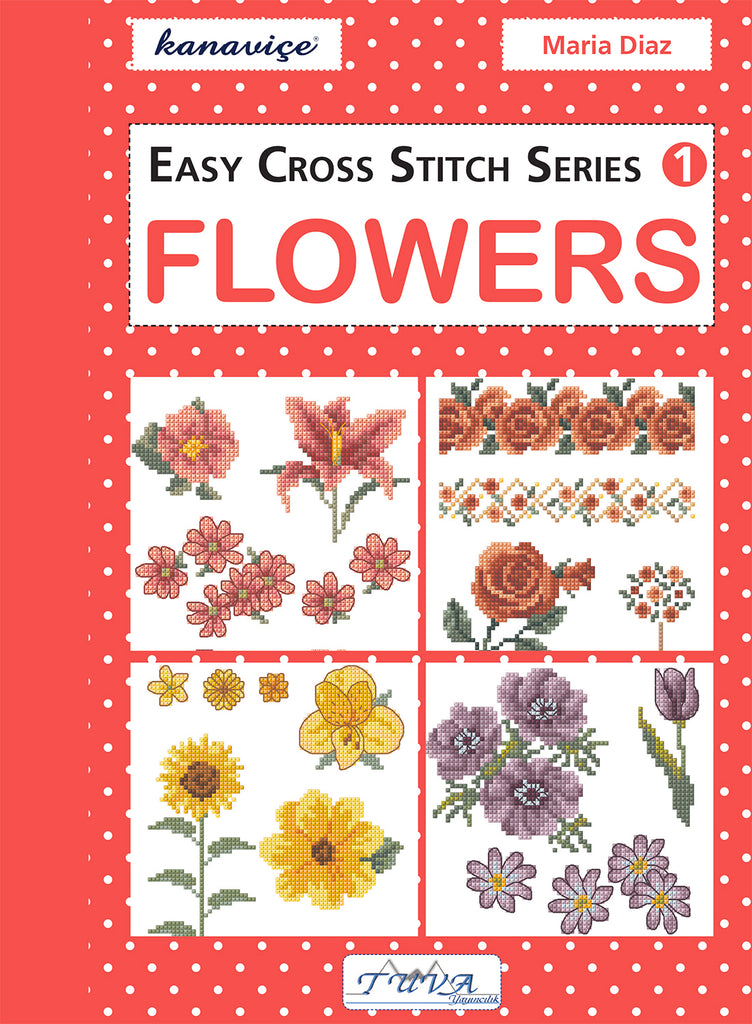 Easy Cross Stitch Series 1: Flowers by Maria Diaz