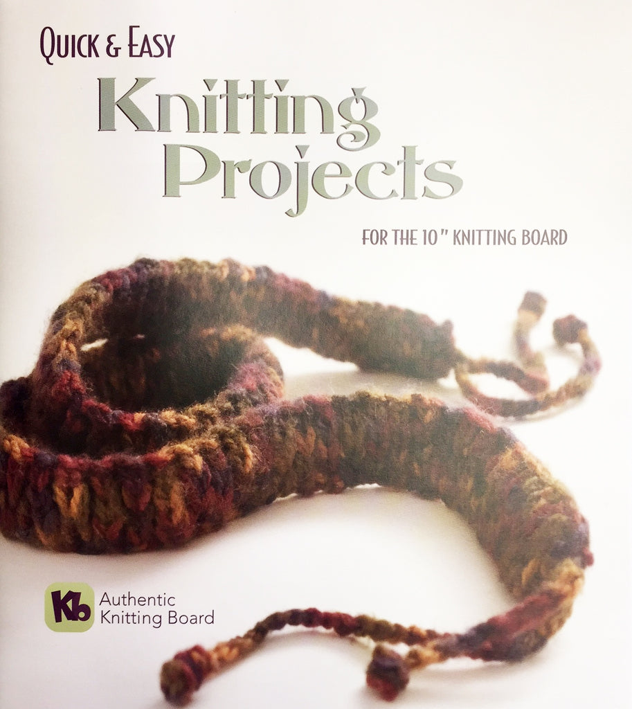KB LOOMS - BOOK - Quick and Easy Knitting Projects for the 10" Loom